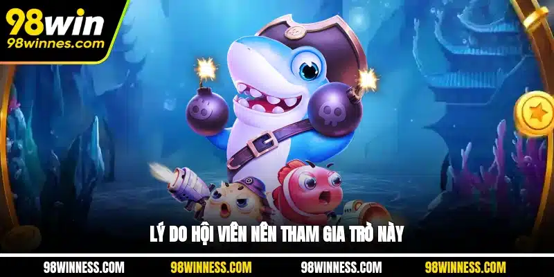 Lý do hội viên nên tham gia trò này